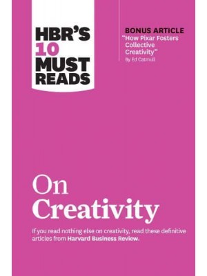 HBR's 10 Must Reads on Creativity - HBR's 10 Must Reads
