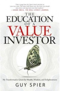 The Education of a Value Investor My Transformative Quest for Wealth, Wisdom, and Enlightenment