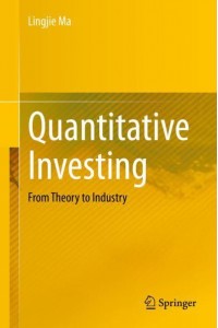 Quantitative Investing : From Theory to Industry