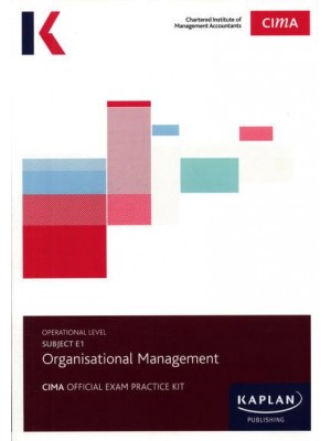 Subject E1, Organisational Management. Exam Practice Kit - CIMA Official Exam Practice Kit