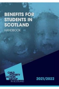 Benefits For Students In Scotland 2021/22 19th Edition Benefits For Students In Scotland 2021/22 19th Edition