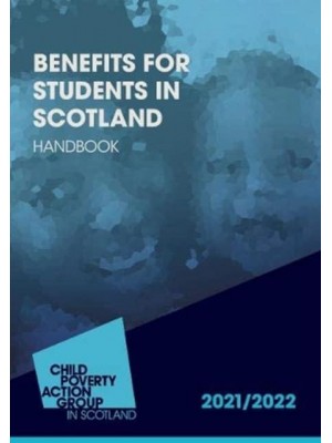 Benefits For Students In Scotland 2021/22 19th Edition Benefits For Students In Scotland 2021/22 19th Edition