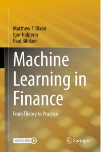 Machine Learning in Finance : From Theory to Practice