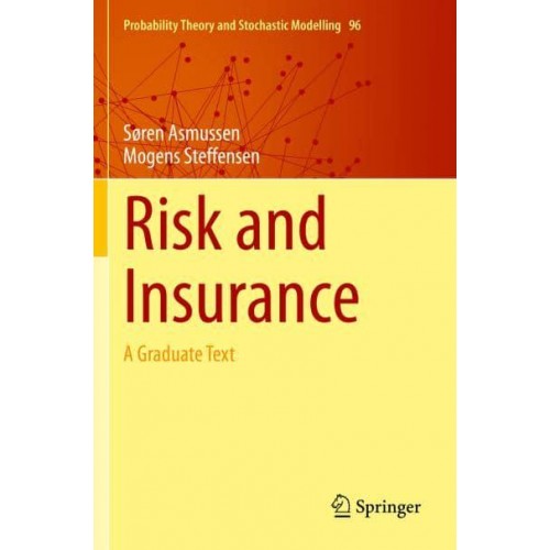 Risk and Insurance : A Graduate Text - Probability Theory and Stochastic Modelling