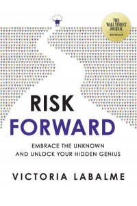 Risk Forward Embrace the Unknown and Unlock Your Hidden Genius