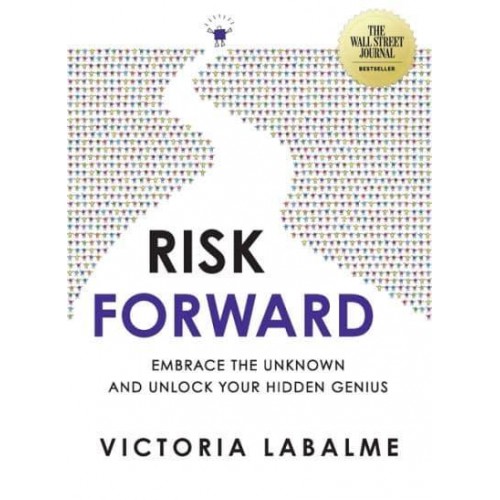 Risk Forward Embrace the Unknown and Unlock Your Hidden Genius