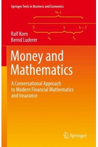 Money and Mathematics : A Conversational Approach to Modern Financial Mathematics and Insurance - Springer Texts in Business and Economics