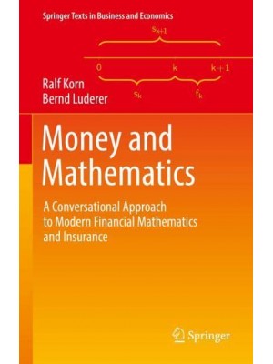 Money and Mathematics : A Conversational Approach to Modern Financial Mathematics and Insurance - Springer Texts in Business and Economics