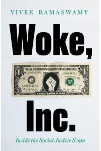 Woke, Inc Inside the Social Justice Scam