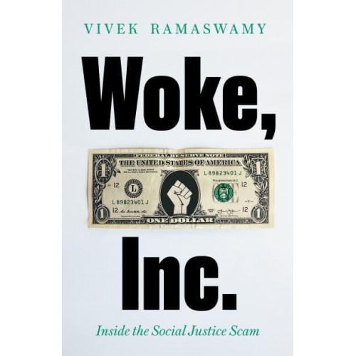 Woke, Inc Inside the Social Justice Scam