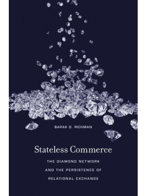 Stateless Commerce The Diamond Network and the Persistence of Relational Exchange