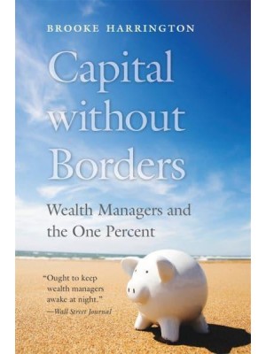 Capital Without Borders Wealth Managers and the One Percent