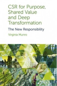CSR for Purpose, Shared Value and Deep Transformation The New Responsibility