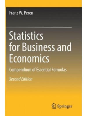 Statistics for Business and Economics : Compendium of Essential Formulas