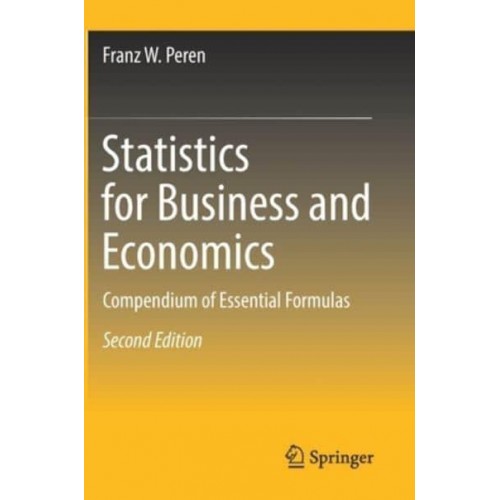 Statistics for Business and Economics : Compendium of Essential Formulas