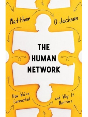 The Human Network How We're Connected and Why It Matters