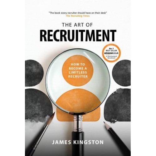 The Limitless Recruiter How to Master the Art of Recruitment