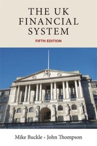 The UK Financial System Theory and Practice