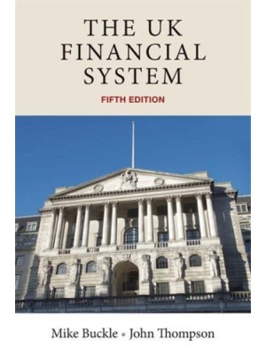 The UK Financial System Theory and Practice