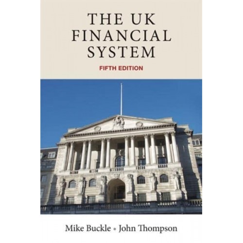 The UK Financial System Theory and Practice