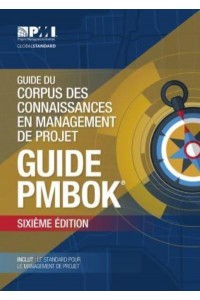 A Guide to the Project Management Body of Knowledge (PMBOK¬ Guide) - French, 6th Edition