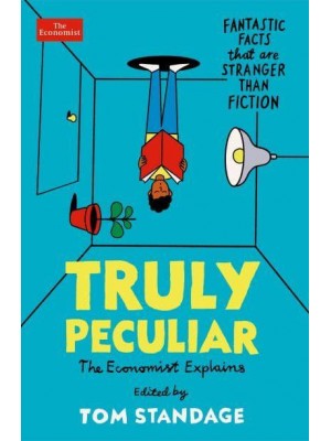 Truly Peculiar Fantastic Facts That Are Stranger Than Fiction
