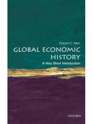 Global Economic History A Very Short Introduction - Very Short Introductions