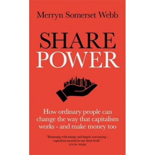 Share Power How ordinary people can change the way that capitalism works - and make money too