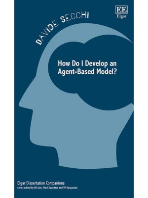 How Do I Develop an Agent-Based Model? - Elgar Dissertation Companions