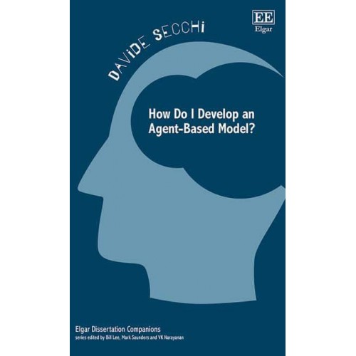 How Do I Develop an Agent-Based Model? - Elgar Dissertation Companions