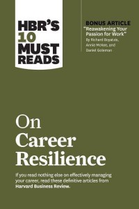 On Career Resilience - HBR's 10 Must Reads