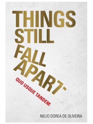 Things Still Fall Apart Quo Usque Tandem