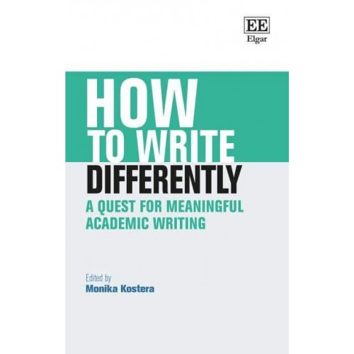 How to Write Differently A Quest for Meaningful Academic Writing - How to Guides