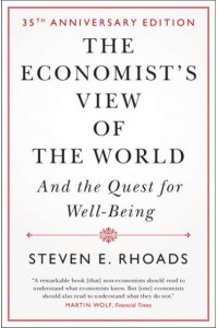 The Economist's View of the World And the Quest for Well-Being