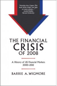 The Financial Crisis of 2008 A History of US Financial Markets 2000-2012 - Studies in Macroeconomic History