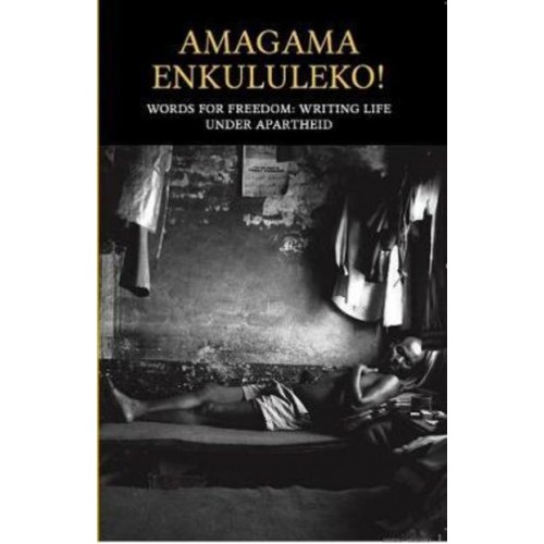 Amagama Enkululeko! Words for Freedom