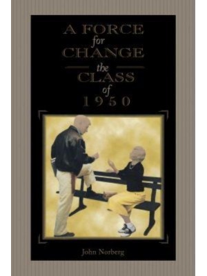 A Force for Change The Class of 1950