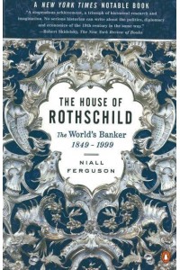 The House of Rothschild The World's Banker 1849-1998