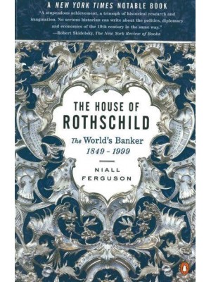 The House of Rothschild The World's Banker 1849-1998