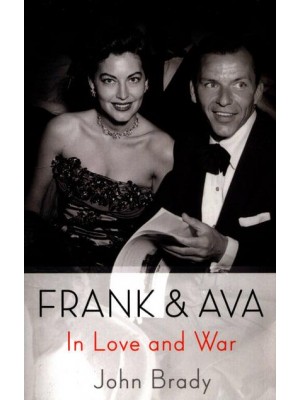 Frank & Ava In Love and War