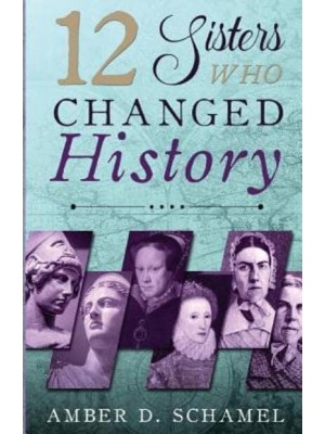 12 Sisters Who Changed History