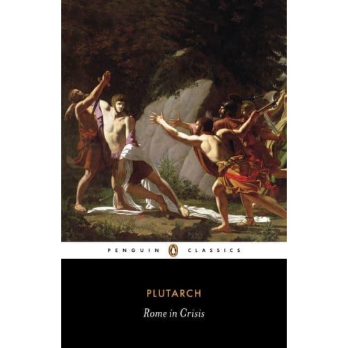 Rome in Crisis Nine Lives : Tiberius Gracchus, Gaius Gracchus, Sertorius, Lucullus, Younger Cato, Brutus, Antony, Galba, Otho