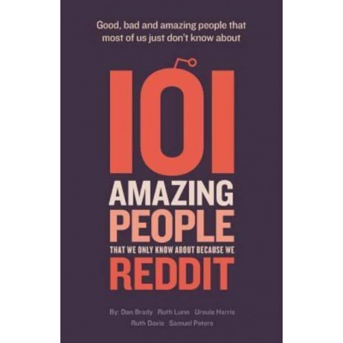 101 amazing people that we only know about because we reddit