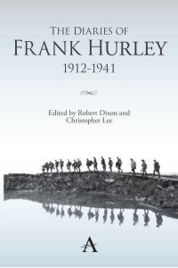 The Diaries of Frank Hurley, 1912-1941 - Anthem Studies in Travel