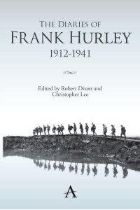 The Diaries of Frank Hurley 1912-1944 - Anthem Studies in Travel