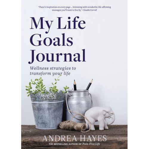 My Life Goals Journal Wellness Strategies to Transform Your Life