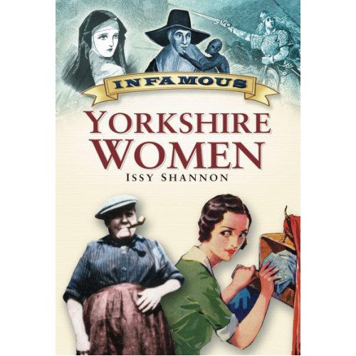 Infamous Yorkshire Women