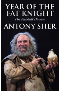 Year of the Fat Knight The Falstaff Diaries