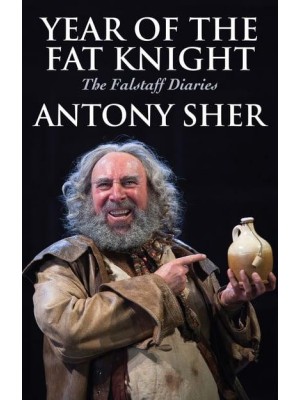 Year of the Fat Knight The Falstaff Diaries
