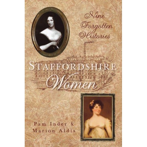 Staffordshire Women Nine Forgotten Histories